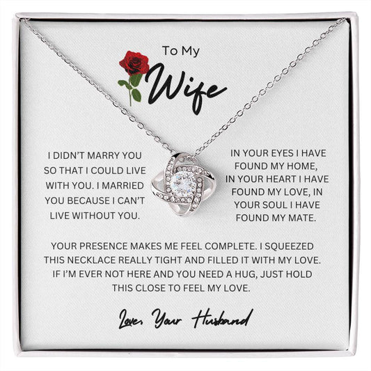 My Wife | I Can't Live Without You - Love Knot Necklace